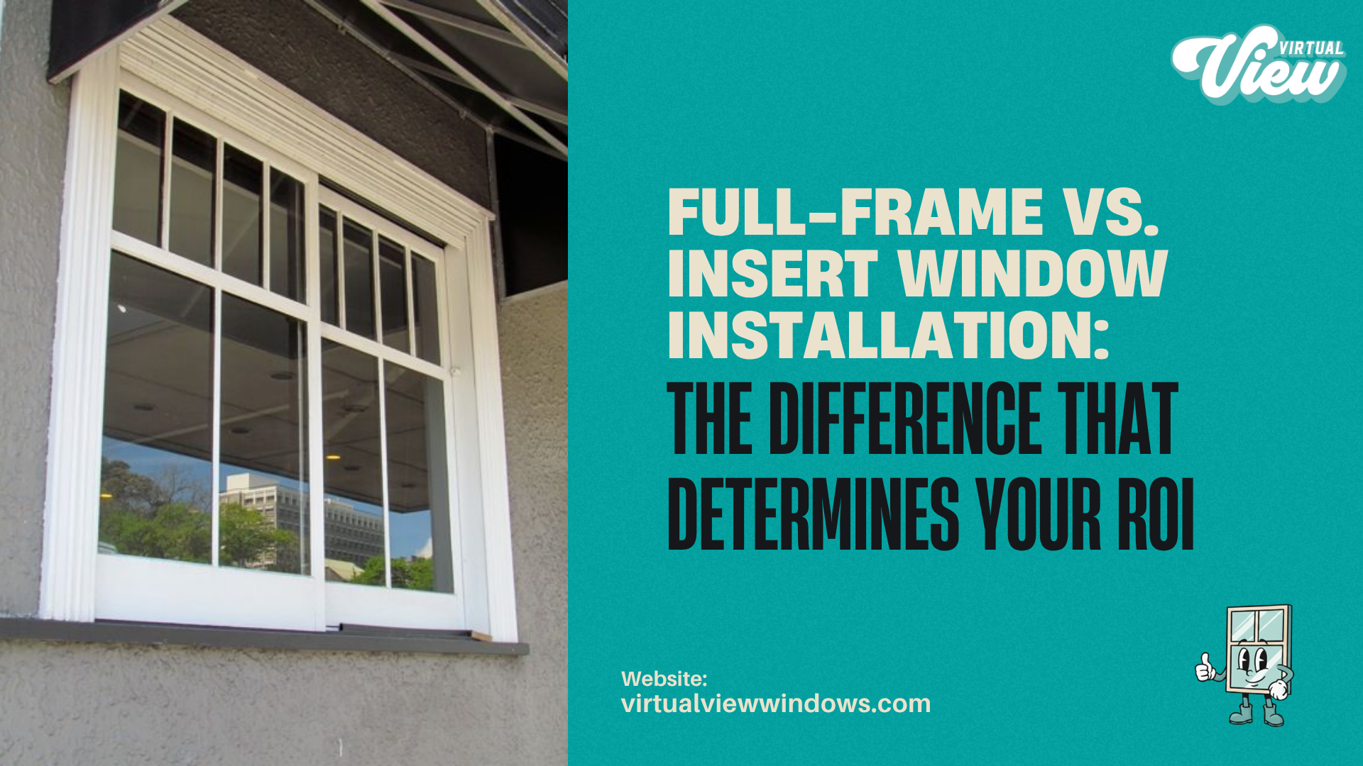 Insert Window Installation Full-Frame vs Insert Windows: Which Gives Better ROI?